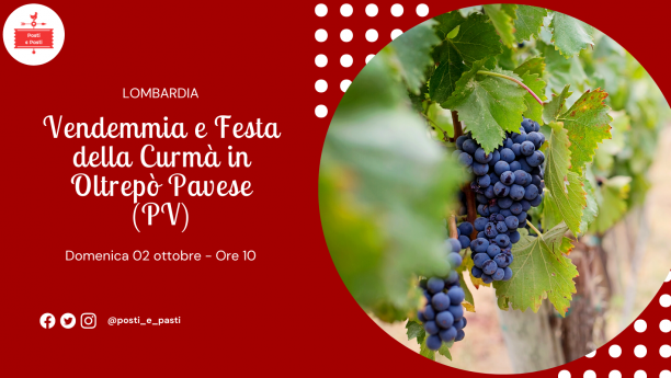 Domenica 02/10 – Vendemmia e festa della Curmà in Oltrepò Domenica 02/10 – Vendemmia e festa della Curmà in Oltrepò